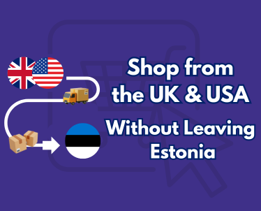 UK & USA Deals Delivered to Estonia– Shop Internationally with Ease